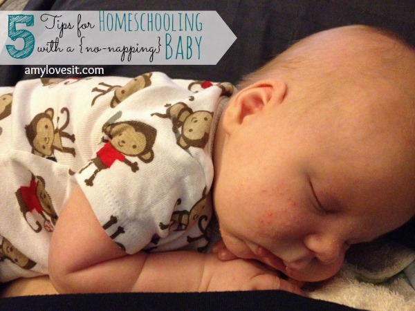 5 Tips for Homeschooling with a No-Napping Baby | AmyLovesIt.com