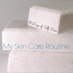 My Skin Care Routine | AmyLovesIt.com #write31days