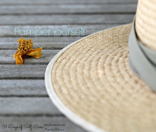 Pamper Yourself | AmyLovesIt.com #write31days